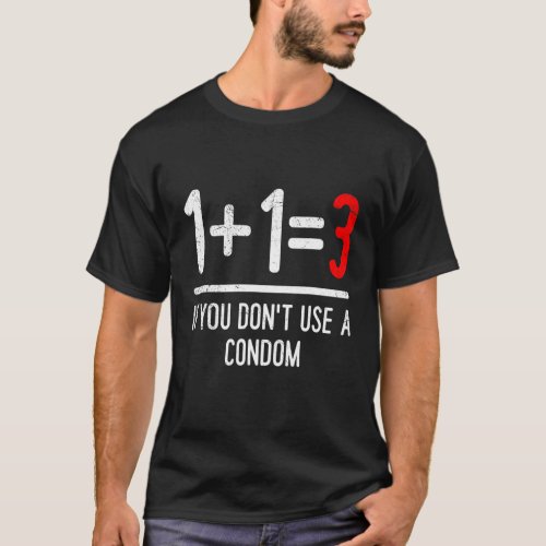 Mathematics 113if you do not use a condom Pregnan T_Shirt