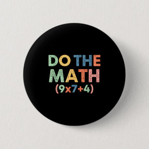 Mathematics Do The Math (9x7+4) Funny Equation Ret Button