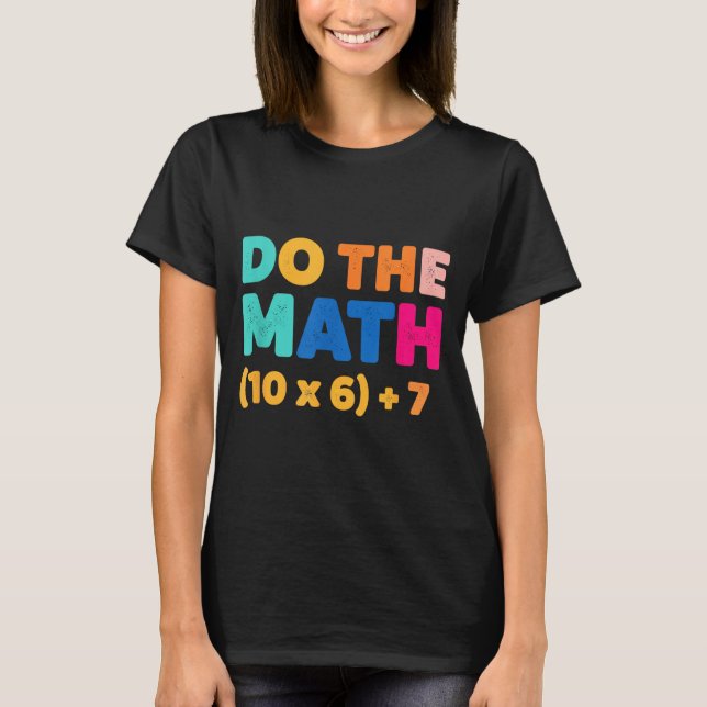 Mathematics Do The Math Colorful Equation Design  T-Shirt (Front)