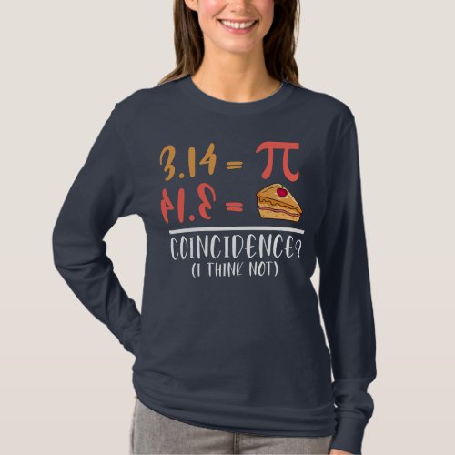 Mathematics Formulas Students Pi Coincidence I T_Shirt