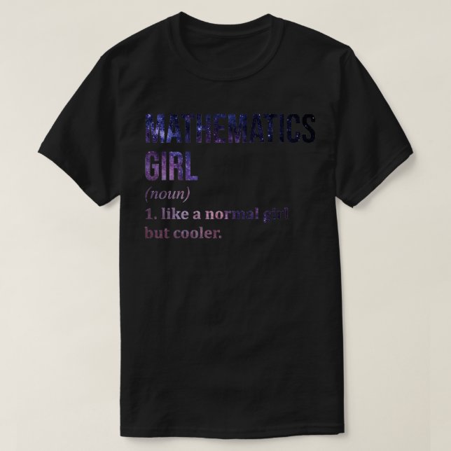 Mathematics Girl Funny Saying 1  T-Shirt (Design Front)