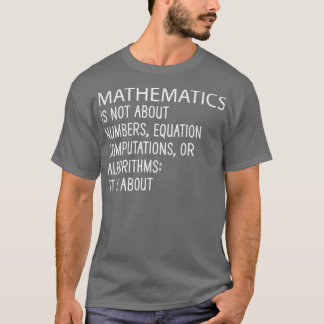 Mathematics is not about numbers equation computat T-Shirt