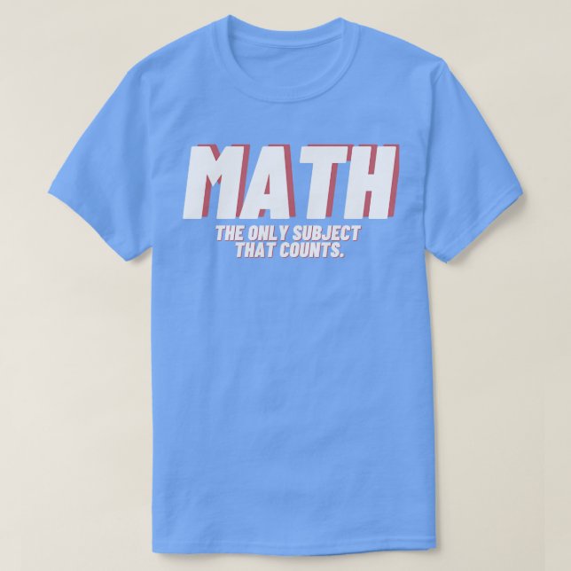 Mathematics lovers Math Teacher funny  T-Shirt (Design Front)