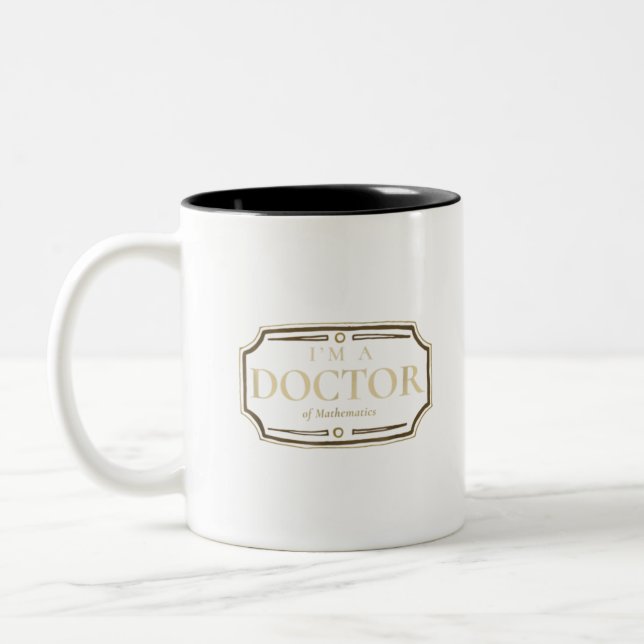 Mathematics PhD Doctorate Graduation Gift Math Doc Two-Tone Coffee Mug (Left)