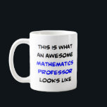 mathematics professor, awesome coffee mug<br><div class="desc">mathematics professor</div>