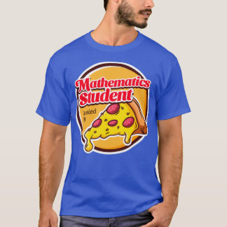 Mathematics Student Fueled by Pizza T-Shirt