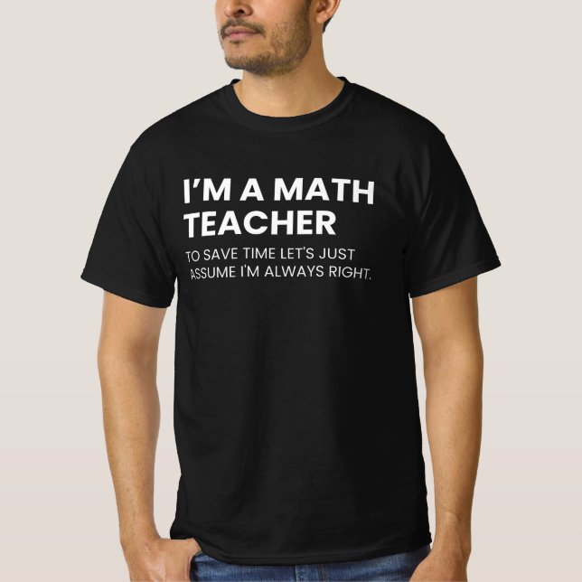 Mathematics Teacher Funny Professor Saying T-Shirt (Front)