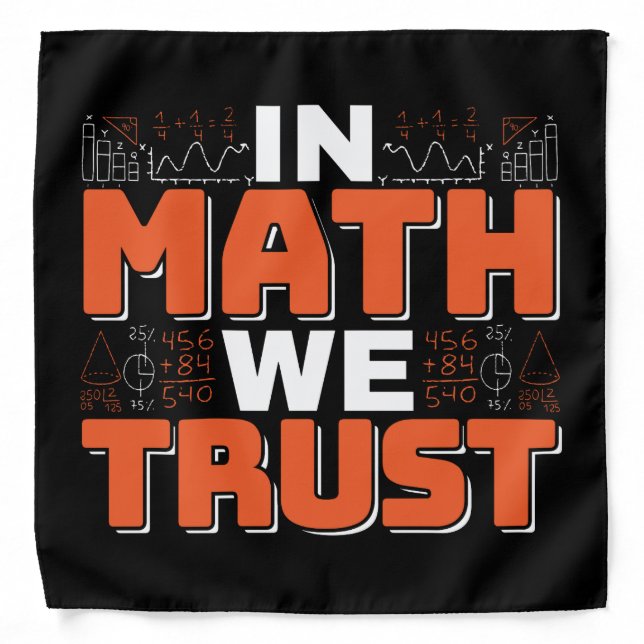 Mathematics Teacher Quote - In Math We Trust Bandana (Front)