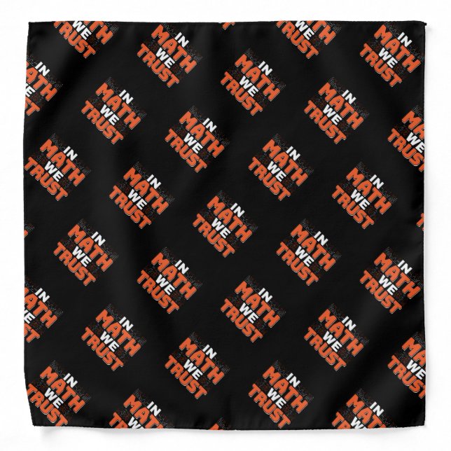 Mathematics Teacher Quote - In Math We Trust Bandana (Front)