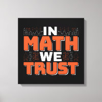 Mathematics Teacher Quote - In Math We Trust
