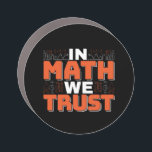Mathematics Teacher Quote - In Math We Trust Car Magnet<br><div class="desc">In Math We Trust cute Mathematics,  love numbers,  formula art quote saying with a religious twist for mathematician,  tax accountant or teacher appreciation. > Cute for college engineer lab student,  computer programmer or free thinker number lover geek.  > Personalize it! Add custom name,  photo,  or text.</div>