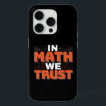 Mathematics Teacher Quote - In Math We Trust iPhone 15 Pro Case<br><div class="desc">In Math We Trust cute Mathematics,  love numbers,  formula art quote saying with a religious twist for mathematician,  tax accountant or teacher appreciation. > Cute for college engineer lab student,  computer programmer or free thinker number lover geek.  > Personalize it! Add custom name,  photo,  or text.</div>