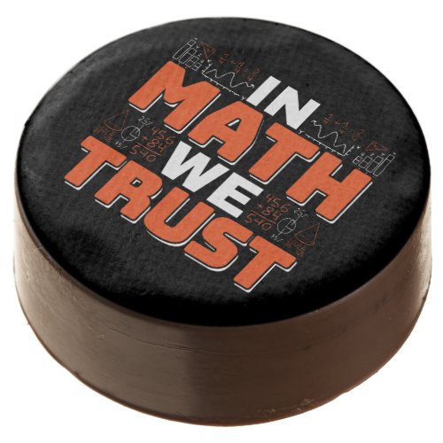 Mathematics Teacher Quote _ In Math We Trust Chocolate Covered Oreo