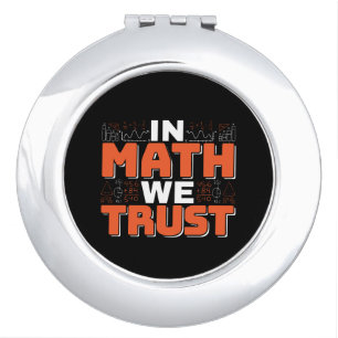 Mathematics Teacher Quote - In Math We Trust Compact Mirror