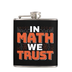Mathematics Teacher Quote - In Math We Trust Flask