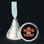 Mathematics Teacher Quote - In Math We Trust Hershey®'s Kisses®<br><div class="desc">In Math We Trust cute Mathematics,  love numbers,  formula art quote saying with a religious twist for mathematician,  tax accountant or teacher appreciation. > Cute for college engineer lab student,  computer programmer or free thinker number lover geek.  > Personalize it! Add custom name,  photo,  or text.</div>