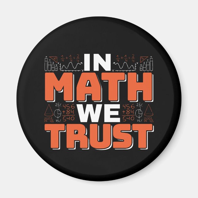 Mathematics Teacher Quote - In Math We Trust Magnet (Front)