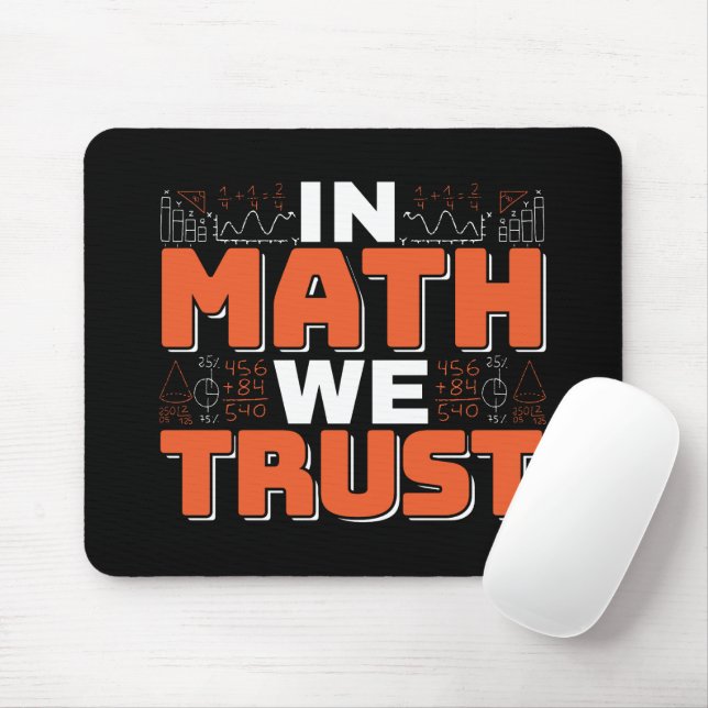 Mathematics Teacher Quote - In Math We Trust Mouse Pad (With Mouse)