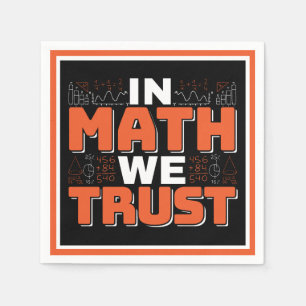 Mathematics Teacher Quote - In Math We Trust Napkins