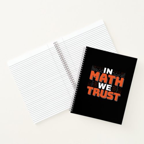 Mathematics Teacher Quote _ In Math We Trust Notebook