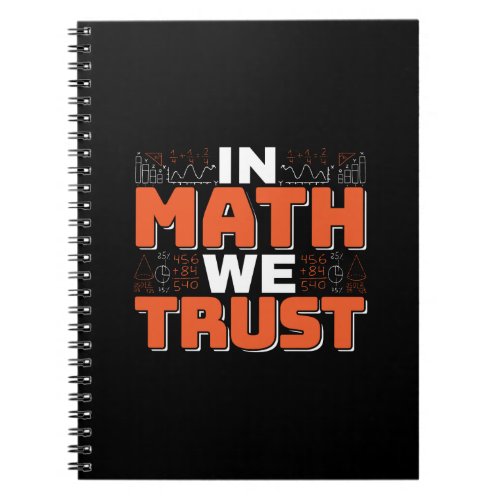 Mathematics Teacher Quote _ In Math We Trust Notebook
