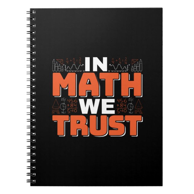 Mathematics Teacher Quote - In Math We Trust Notebook (Front)