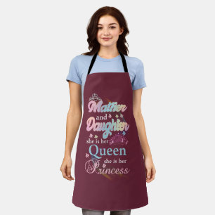 Mather and daughter she is her queen, apron