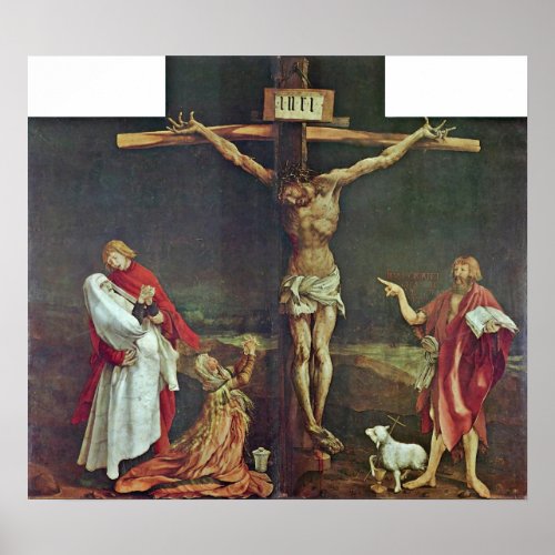 Mathis Grunewald Gothart _ Crucifixion of Christ Poster