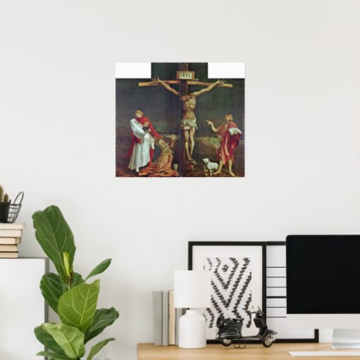 Mathis Grunewald Gothart - Crucifixion of Christ Poster | Zazzle