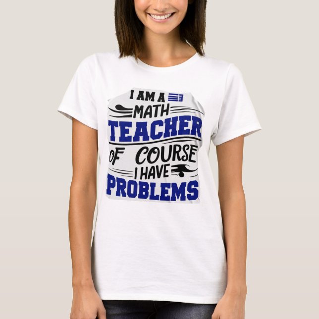 Maths teacher Jest  T-Shirt (Front)