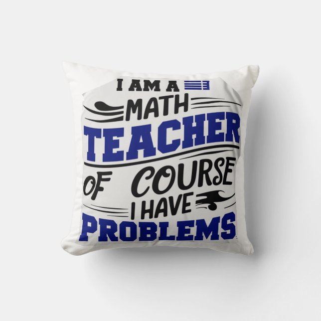 Maths teacher Jest  Throw Pillow (Front)