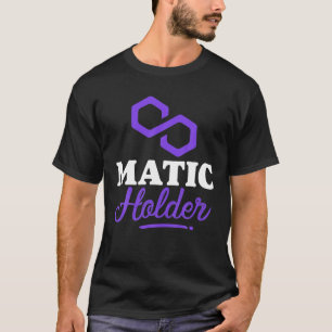 Matic Crypto "Holder"   Crypto Gift Apparel T-Shirt
