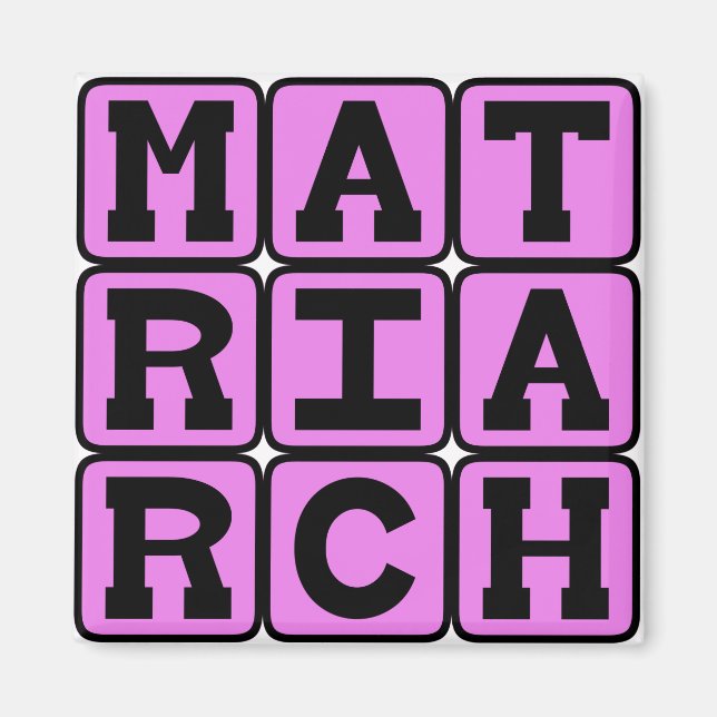 Matriarch, Mother of the Family Magnet (Front)