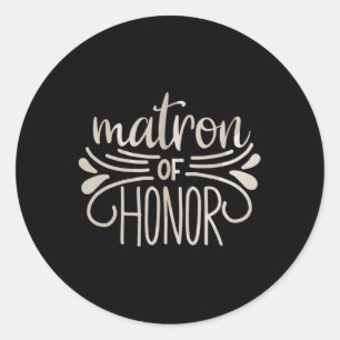 Matron Of Honor Bride And Groom Tees Wedding Anniv Classic Round Sticker