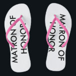 Matron of Honor Bride Wedding Flip Flops<br><div class="desc">These are custom flip flops you can wear on your wedding day when you get that awesome pedicure.</div>