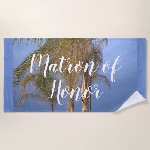 Matron of Honor Palm Trees Beach Towel