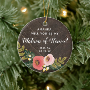 Matron of Honor Personalized Bridesmaid Proposal Ceramic Ornament