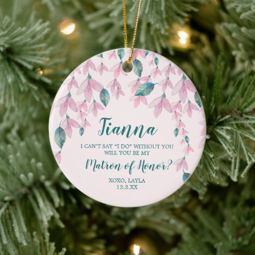 Matron Of Honor Personalized Proposal Pink Florals Ceramic Ornament