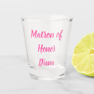 Matron of Honor Pink Custom Name Gifts Wedding Shot Glass