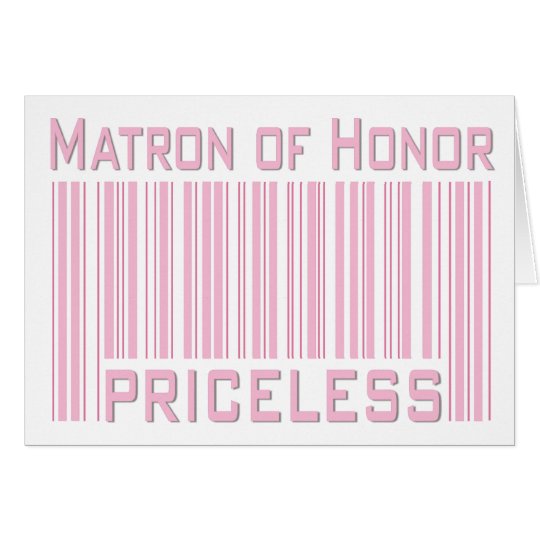 Matron of Honor Priceless Card