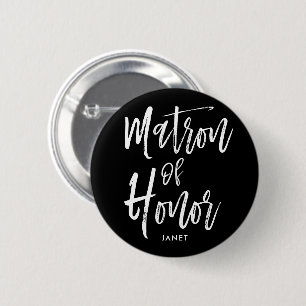 Matron of Honor   Script Style Custom Name Wedding Button