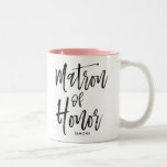 Matron of Honor | Script Style Custom Wedding Two-Tone Coffee Mug<br><div class="desc">A little something for your ultra special Matron of Honor. Have her happy to stand by your side on your special day of matrimony with this unique personalized coffee mug. It features the words "Maid of Honor" in an elegant script style text. Underneath this is a spot for a custom...</div>