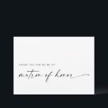 Matron of Honor Thank You Card | Modern Minimalist<br><div class="desc">This minimalist design is perfect for the modern bride! Featuring a handwritten signature script paired with a simple sans-serif font. Personalize with your own message on the back,  or order them blank and handwrite your message. Check out the store for matching Bridesmaid cards!</div>