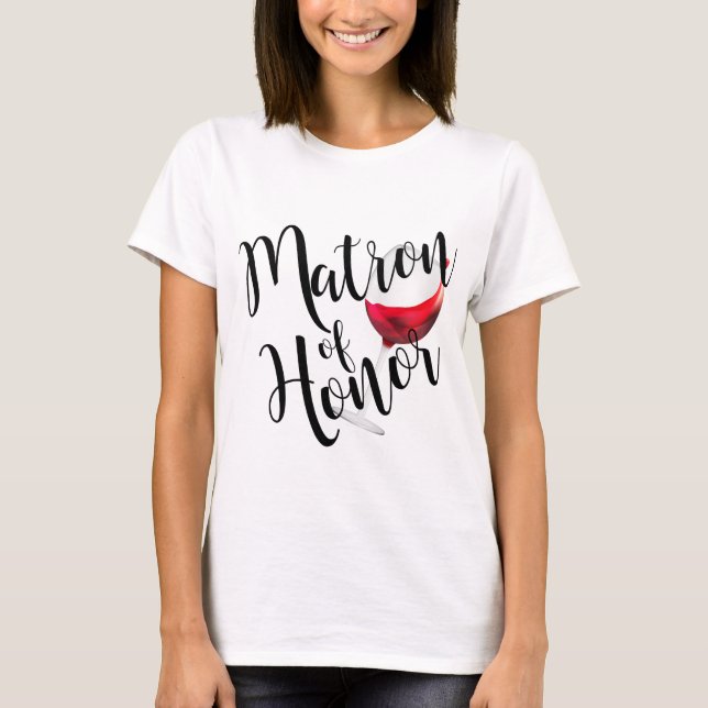 Matron of Honor Wine T-Shirt (Front)