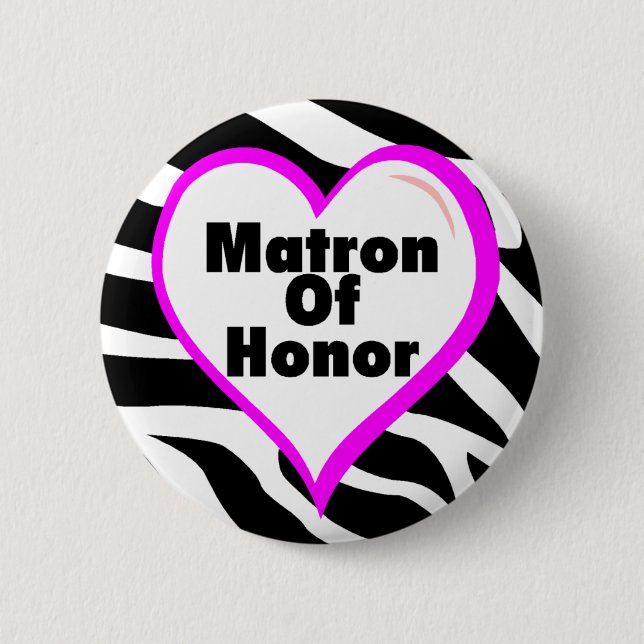 Matron Of Honor Zebra Stripes Pinback Button (Front)
