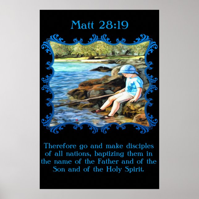Matt 28:19 Baby boy fishing in the river. Poster (Front)