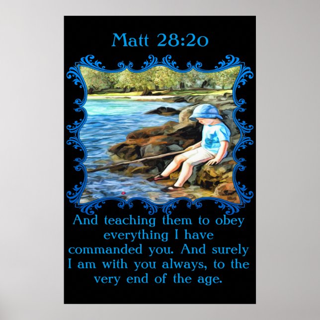 Matt 28:20 Baby boy fishing in the river. Poster (Front)
