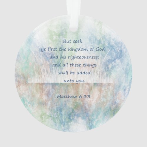 Matt 633 Seek Ye First God Bible Scripture Ornament