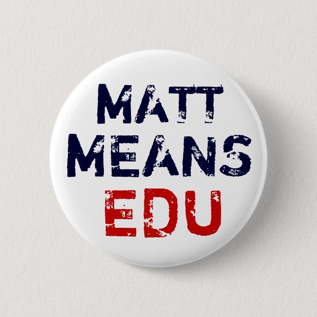 Matt "Means" Education Pinback Button (Front)