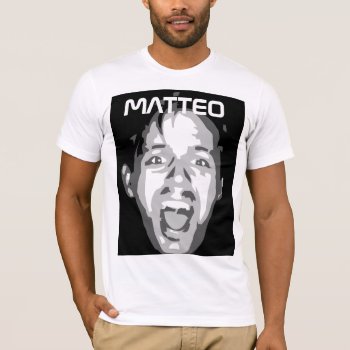 Matteo T-shirt by valoss at Zazzle